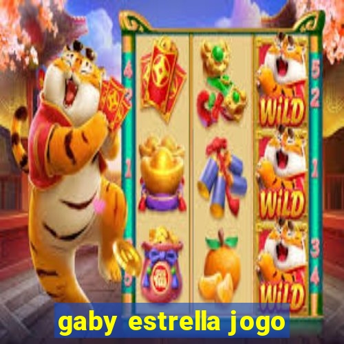 gaby estrella jogo